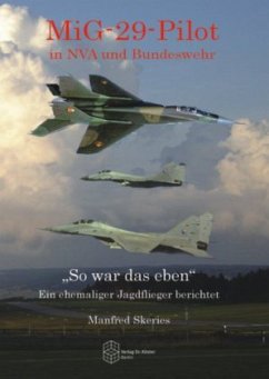 MiG-29-Pilot in NVA und Bundeswehr - Skeries, Manfred