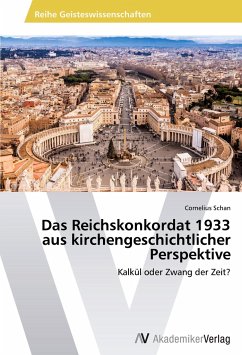 Das Reichskonkordat 1933 aus kirchengeschichtlicher Perspektive - Schan, Cornelius