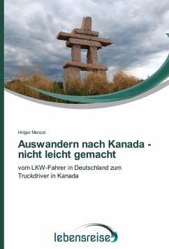 Auswandern nach Kanada - nicht leicht gemacht - Menzel, Holger