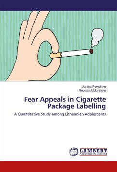 Fear Appeals in Cigarette Package Labelling - Perednyte, Justina;Jablonskyte, Roberta