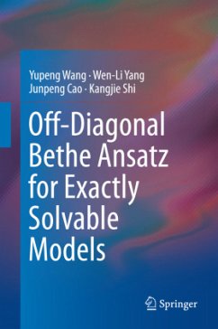 Off-Diagonal Bethe ansatz for Exactly Solvable Models - Wang, Yupeng;Yang, Wen-Li;Cao, Junpeng