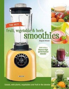 The best fruit, vegetable & herb smoothies - Hirsch, Siegrid