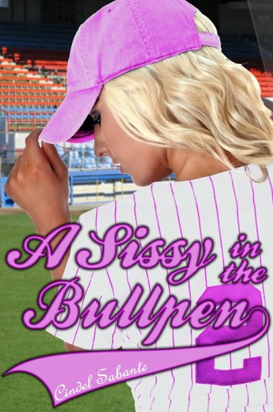 A Sissy in the Bullpen (eBook, ePUB) A Sissy in the Bullpen (eBook, ePUB)
