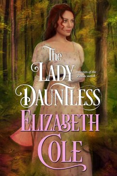 The Lady Dauntless (Secrets of the Zodiac, #4) (eBook, ePUB) - Cole, Elizabeth