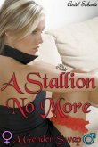 A Stallion No More - A Body Swap Romance (eBook, ePUB) A Stallion No More - A Body Swap Romance (eBook, ePUB)