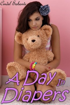A Day in Diapers - An Age Play Romance (eBook, ePUB) - Sabante, Cindel