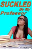 Suckled by my Professor (eBook, ePUB) Suckled by my Professor (eBook, ePUB)