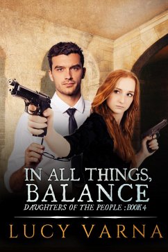 In All Things, Balance (Daughters of the People, #4) (eBook, ePUB) - Varna, Lucy
