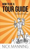 How to be a Tour Guide (eBook, ePUB)