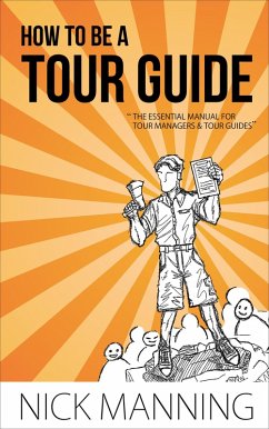 How to be a Tour Guide (eBook, ePUB) - Manning, Nick