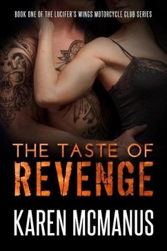 The Taste of Revenge (Lucifer's Wings Motorcycle Club, #1) (eBook, ePUB) - McManus, Karen