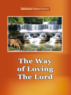 The Way of Loving The Lord (The Christian Way, #13) (eBook, ePUB) - Fomum, Zacharias Tanee