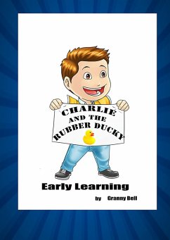 Cover Charlie and the Rubber Ducky Early Learning (Charlies Adventures, #1) (eBook, ePUB)