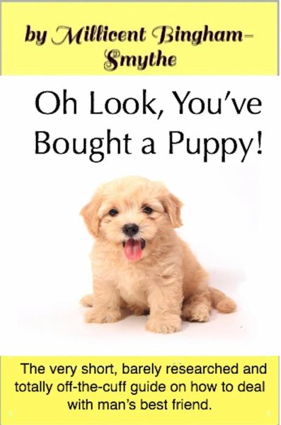 Oh Look, You've Bought A Puppy! (eBook, ePUB) Oh Look, You've Bought A Puppy! (eBook, ePUB)