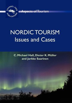 Nordic Tourism - Hall, C. Michael; Müller, Dieter K.; Saarinen, Jarkko