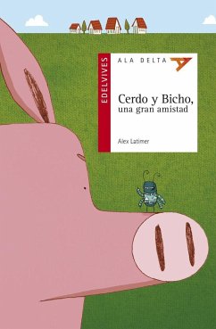 Cerdo y bicho una gran amistad - Latimer, Alex