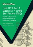 Final FRCR Part A Modules 1-3 Single Best Answer MCQS