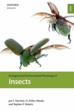 Ecological and Environmental Physiology of Insects - Harrison, Jon F. (School of Life Sciences, Arizona State University,; Woods, H. Arthur (Division of Biological Sciences, University of Mon; Roberts, Stephen P. (Department of Biology, Central Michigan Univers