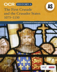 OCR A Level History AS: The First Crusade and the Crusader States 1073-1192 - Purser, Toby