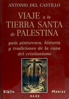 Viaje a la Tierra Santa de Palestina - Castillo, Antonio; Castillo, Antonio Del