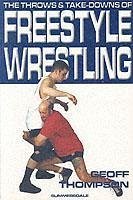 The Throws and Takedowns of Free-style Wrestling - Thompson, Geoff