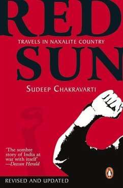 Red Sun: Travels in Naxalite Country - Sudeep, Chakravarti