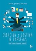 Creación y gestión de empresas : paso a paso para que funcione Creación y gestión de empresas : paso a paso para que funcione