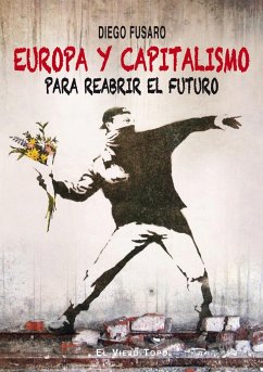 Europa y capitalismo : para reabrir el futuro - Fusaro, Diego