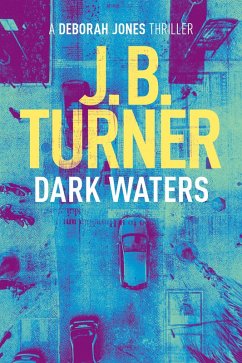 Dark Waters (Deborah Jones Series, #2) (eBook, ePUB) - Turner, Jb