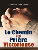 Le Chemin de la Prière Victorieuse (Prier Avec Puissance, #1) (eBook, ePUB)