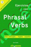 Ejercicios con Phrasal Verbs: Versión Bilingüe, Inglés-Español #1 (eBook, ePUB)