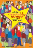 All the Assembly Songs You'll Ever Need! All the Assembly Songs You'll Ever Need!