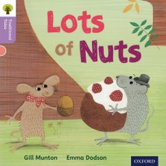 Oxford Reading Tree Traditional Tales: Level 1+: Lots of Nuts - Munton, Gill; Gamble, Nikki; Heapy, Teresa