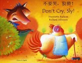 Don't Cry Sly in Chinese and English Don't Cry Sly in Chinese and English