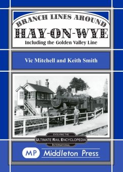 Branch Lines Around Hay-on-Wye - Mitchell, Vic; Smith, Keith