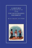 HISTORY OF THE SERVICES OF THE 17th (THE LEICESTERSHIRE) REGIMENT