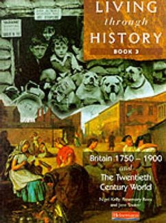 Living Through History: Core Book 3 - Kelly, Nigel;Shuter, Jane;Rees, Rosemary