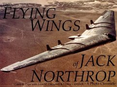 The Flying Wings of Jack Northrop - Pape, G. R.