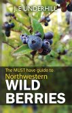 Northwestern Wild Berries: The must have guide to