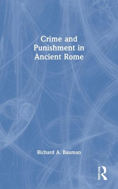 Crime and Punishment in Ancient Rome - Bauman, Richard A