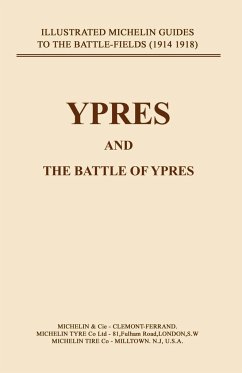 BYGONE PILGRIMAGE. YPRES AND THE BATTLES FOR YPRES - Press, Naval & Military