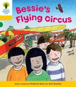 Oxford Reading Tree: Level 5: Decode and Develop Bessie's Flying Circus - Hunt, Rod; Young, Annemarie; Brychta, Alex