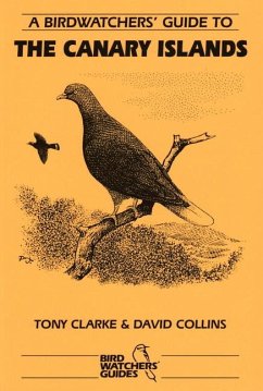 A Birdwatchers' Guide to the Canary Islands - Collins, David; Clarke, Tony