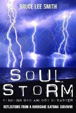 Soul Storm: Finding God Amidst Disaster - Smith, Bruce