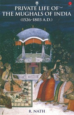 Private Life of the Mughals of India - Nath, R.