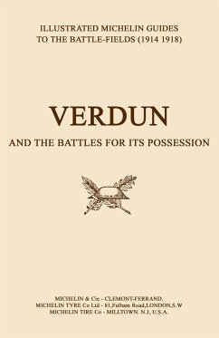 BYGONE PILGRIMAGE. VERDUN and the Battles for its Possession An Illustrated Guide to the Battlefields 1914-1918. - Michelin