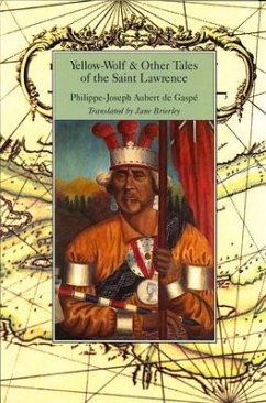 Yellow-Wolf & Other Tales of the Saint Lawrence - Aubert de Gaspé, Phillipe-Joseph