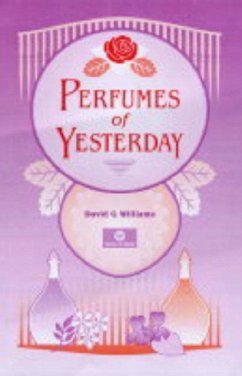 Perfumes of Yesterday - Williams, David G