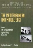 Mediterranean and Middle East Volume I: The Early Successes against Italy (to May 1941): HISTORY OF THE SECOND WORLD WAR: UNITED KINGDOM MILITARY SERI