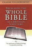 Preaching the Whole Bible as Christian Scripture: The Application of Biblical Theology to Expository Preaching